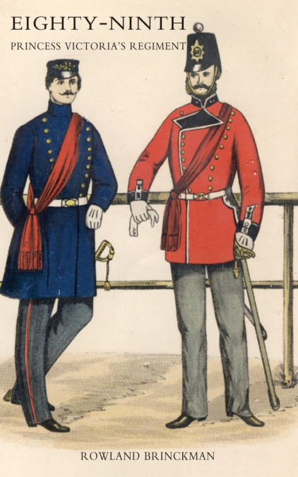 HISTORICAL RECORD OF THE EIGHTY-NINTH PRINCESS VICTORIA’S REGIMENT