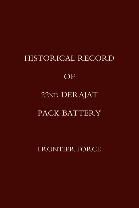 Historical Record of 22nd Derajat Pack Battery Frontier Force