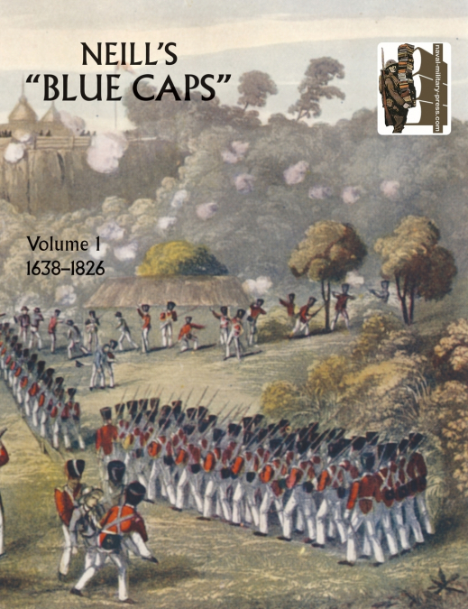 Neill’s ’Blue Caps’ VOL 1 1639-1826