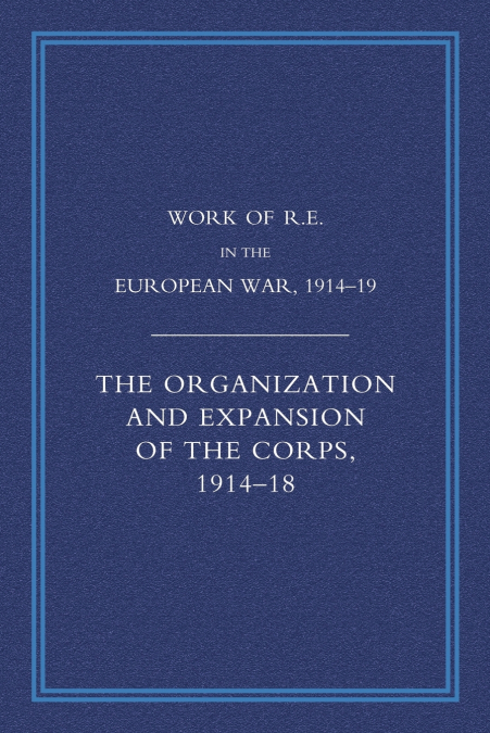 Work of the Royal Engineers in the European War 1914-1918
