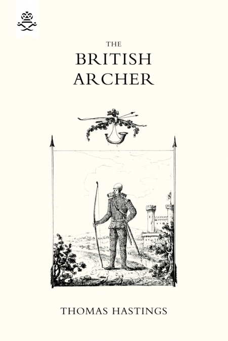 BRITISH ARCHER 1831 Or tracts on archery