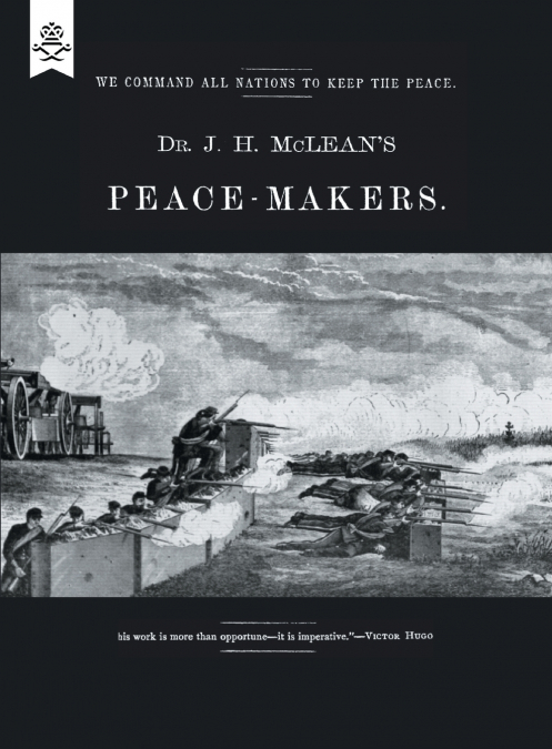 Dr J H McLean’s PEACE-MAKERS