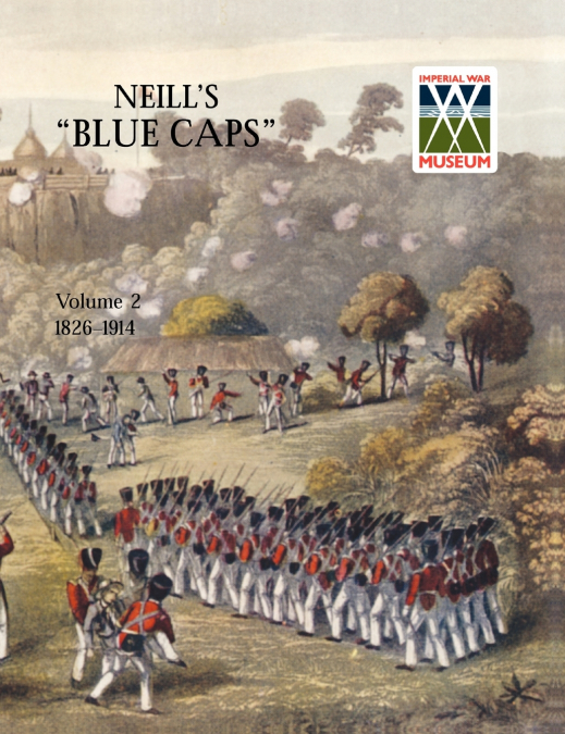 Neill’s ’Blue Caps’ Vol 2 1826-1914