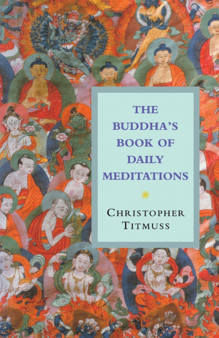 The Buddhas Book Of Daily Meditations