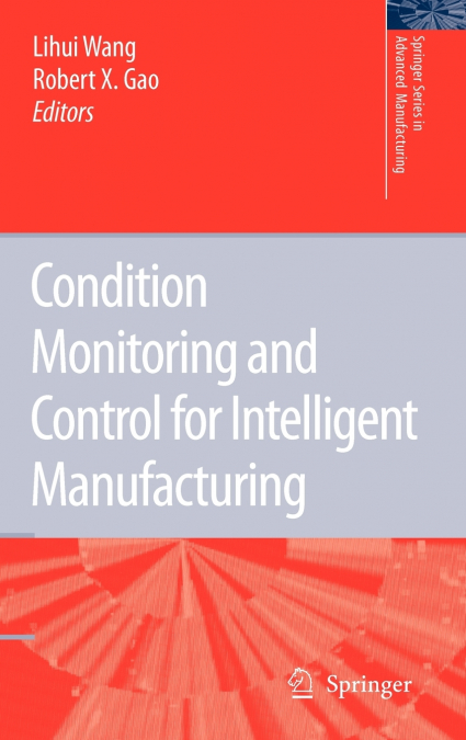 Condition Monitoring and Control for Intelligent Manufacturing