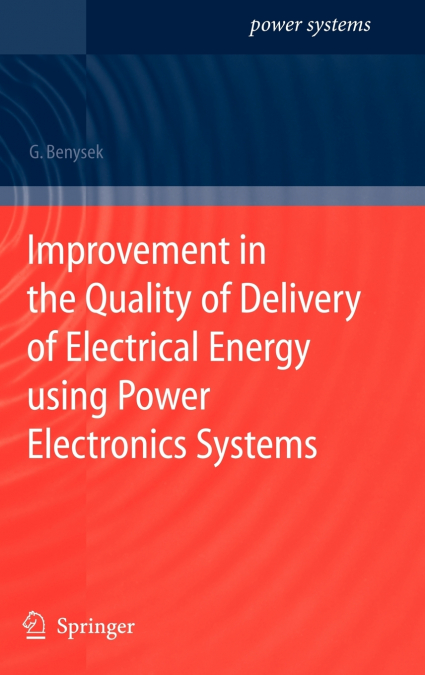 Improvement in the Quality of Delivery of Electrical Energy using Power Electronics Systems