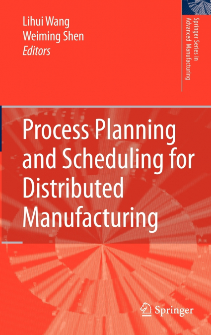 Process Planning and Scheduling for Distributed Manufacturing