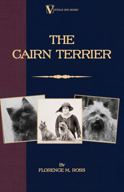 The Cairn Terrier (A Vintage Dog Books Breed Classic)