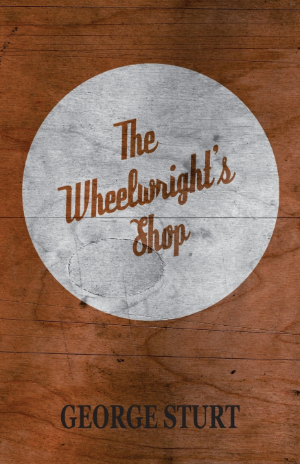 The Wheelwright’s Shop