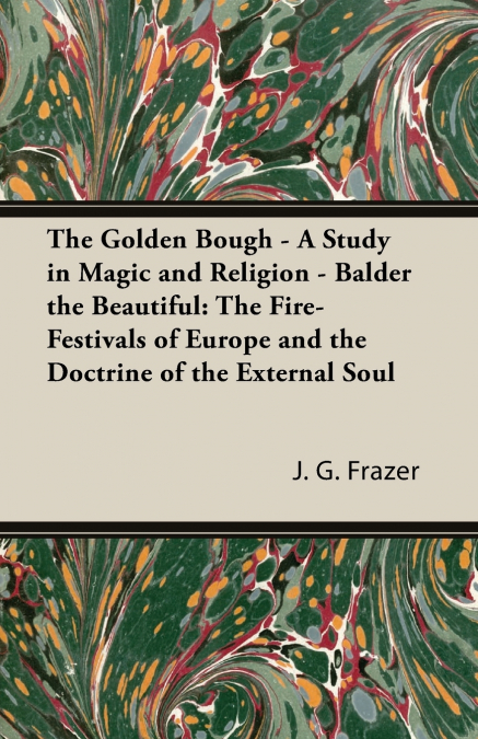 The Golden Bough - A Study in Magic and Religion - Balder the Beautiful