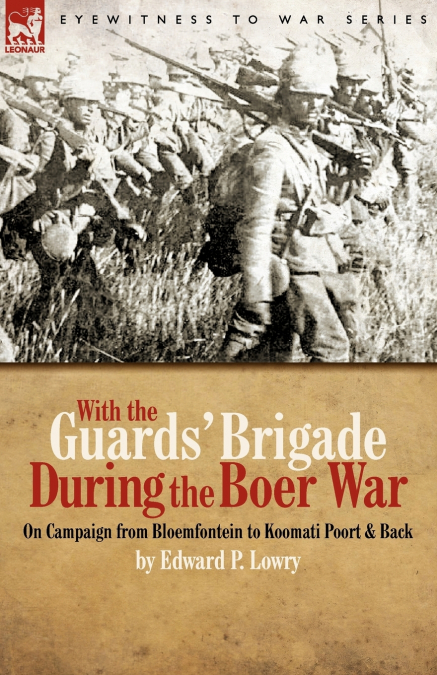 With the Guards’ Brigade During the Boer War