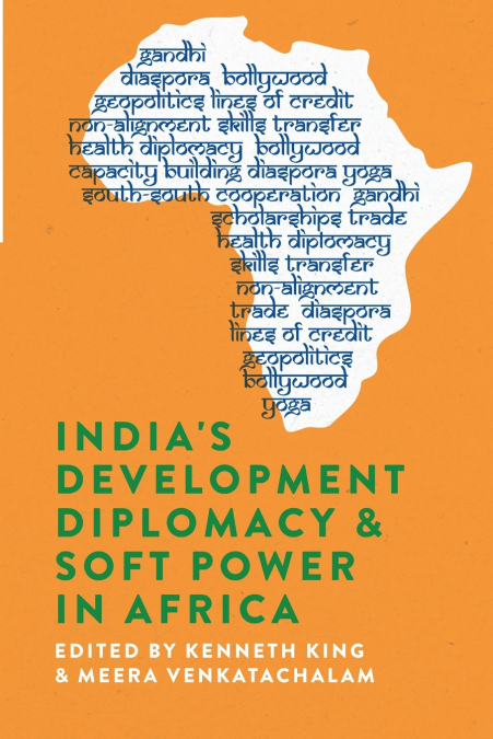 India’s Development Diplomacy & Soft Power in Africa