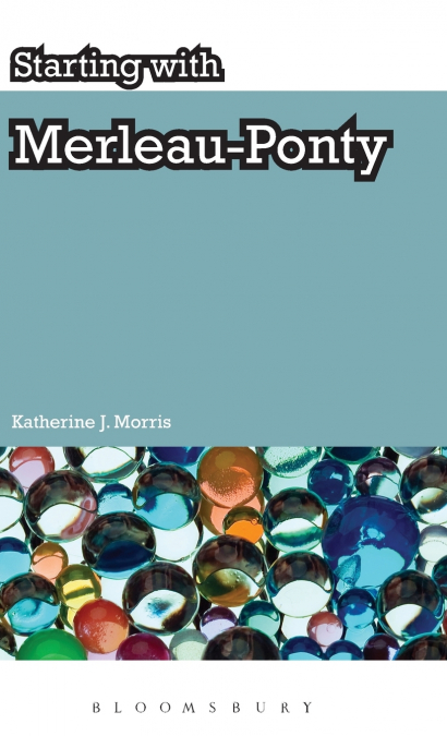 Starting with Merleau-Ponty