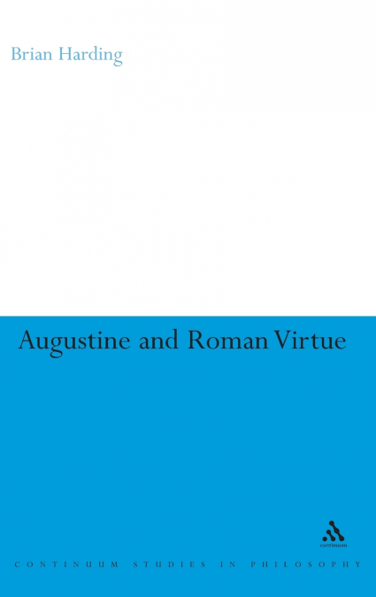 Augustine and Roman Virtue