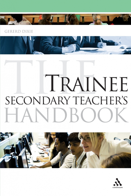 The Trainee Secondary Teacher’s Handbook