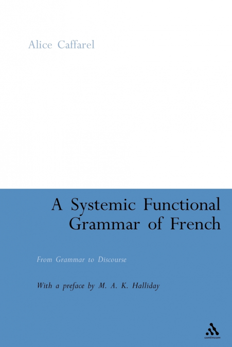 A Systemic Functional Grammar of French