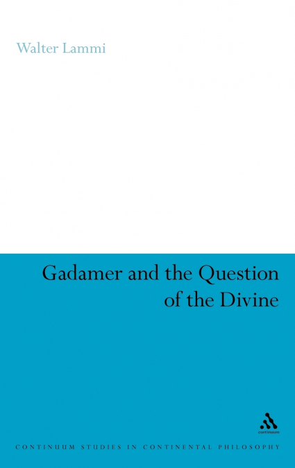 Gadamer and the Question of the Divine