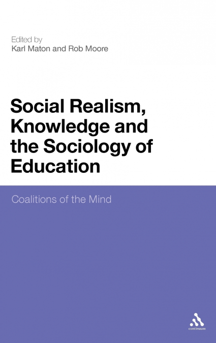 Social Realism, Knowledge and the Sociology of Education