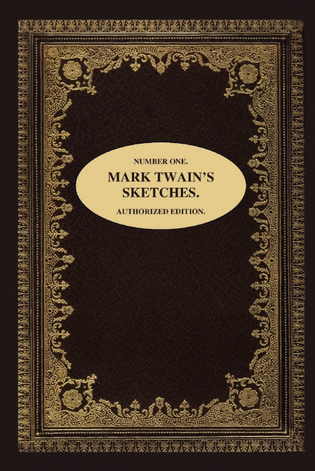 NUMBER ONE. MARK TWAIN’S SKETCHES.