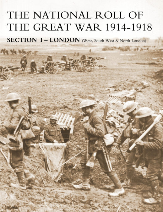 National Roll of the Great War Section I - London