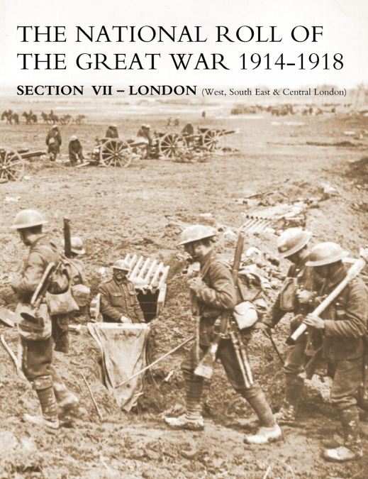 National Roll of the Great War Section VII - London