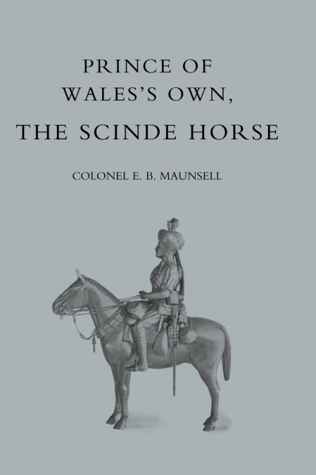 PRINCE OF WALES’S OWN, THE SCINDE HORSE