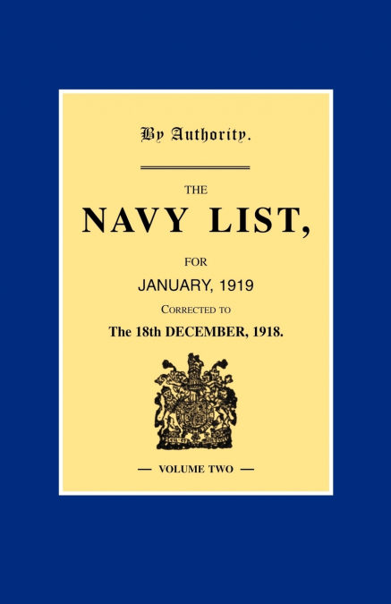 NAVY LIST JANUARY 1919   (Corrected to 18th December 1918 ) Volume 2