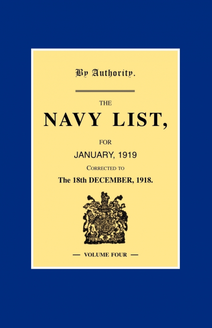NAVY LIST JANUARY 1919   (Corrected to 18th December 1918 ) Volume 4