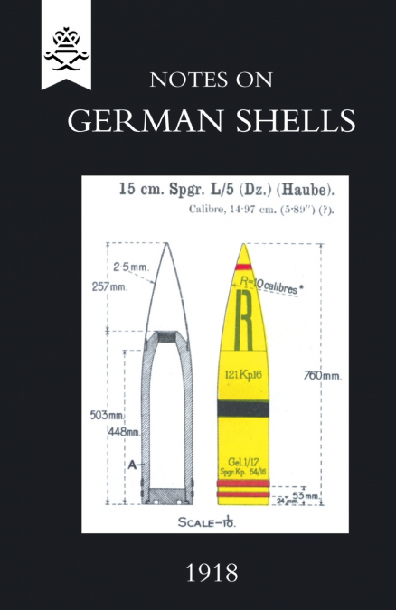 NOTES ON GERMAN SHELLS, 1918
