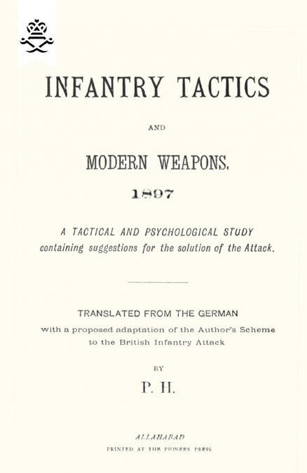 INFANTRY TACTICS AND MODERN WEAPONS, 1897