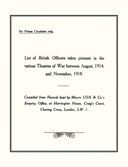 LIST of BRITISH OFFICERS TAKEN PRISONER in the VARIOUS THEATRES of WARAug 1914 to Nov 1918.