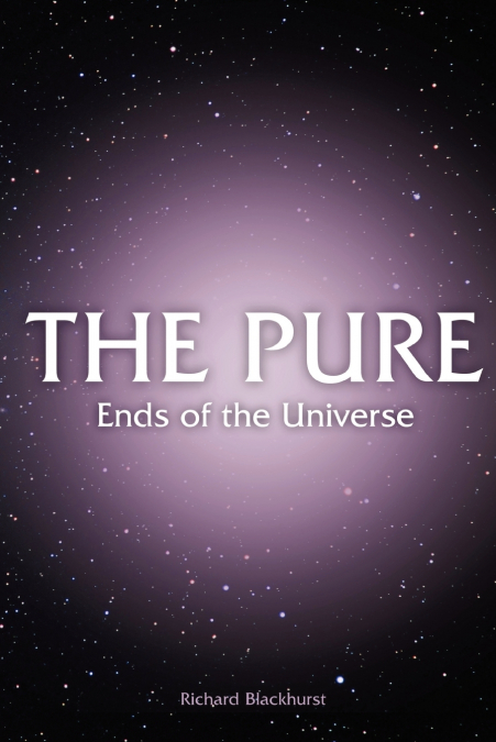 THE PURE - Ends of the Universe