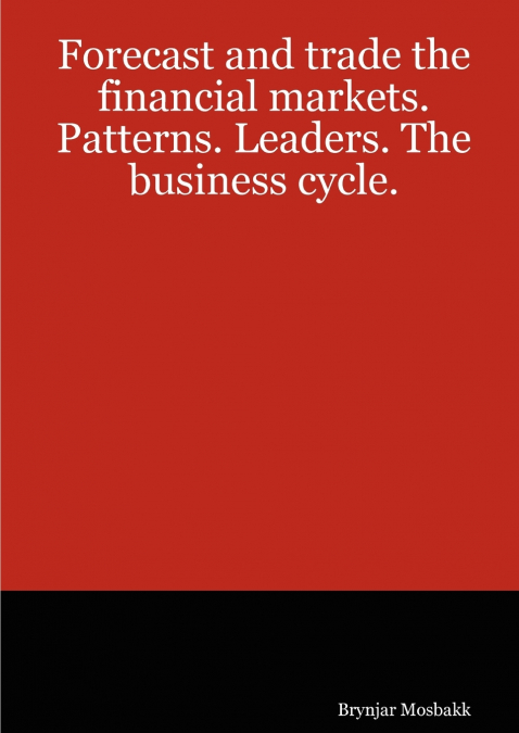 Forecast and trade the financial markets. Patterns. Leaders. The business cycle.