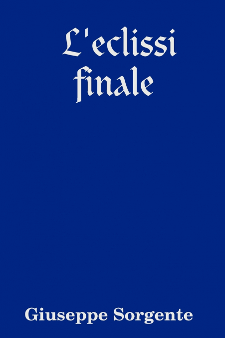 L’Eclissi Finale