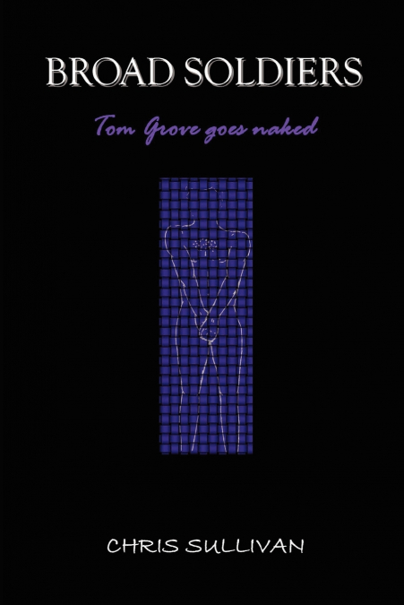 Broad Soldiers - Tom Grove Goes Naked