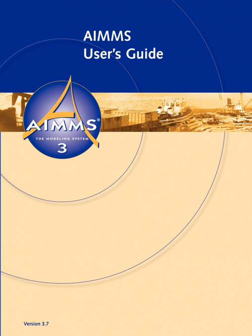 AIMMS - User’s Guide