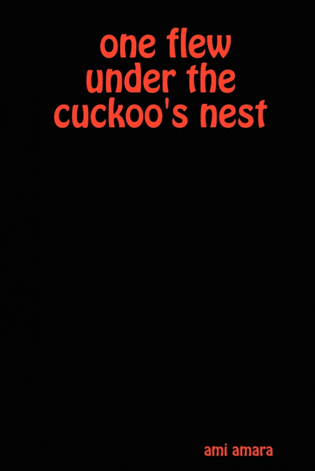 One Flew Under the Cuckoo’s Nest