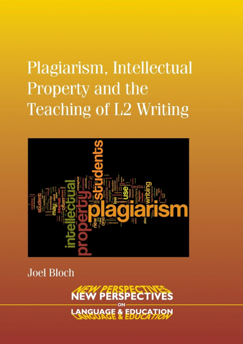 Plagiarism, Intellectual Property and the Teaching of L2 Writing