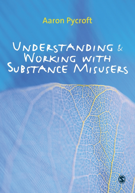 Understanding and Working with Substance Misusers