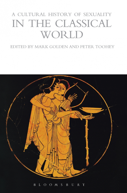 A Cultural History of Sexuality in the Classical World