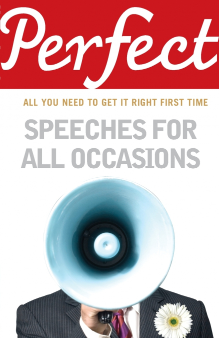 Perfect Speeches for All Occasions
