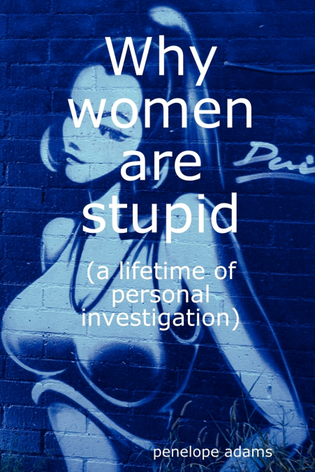 Why Women Are Stupid