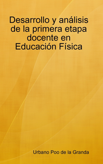 Desarrollo y análisis de la primera etapa docente en Educación Física