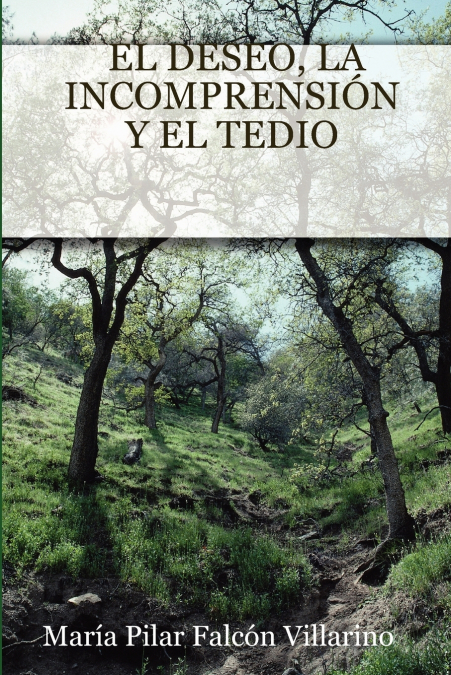 EL DESEO, LA INCOMPRENSIÓN Y EL TEDIO