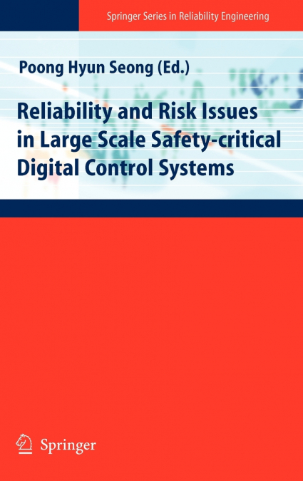 Reliability and Risk Issues in Large Scale Safety-critical Digital Control Systems