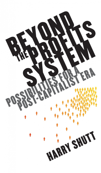 Beyond the Profits System