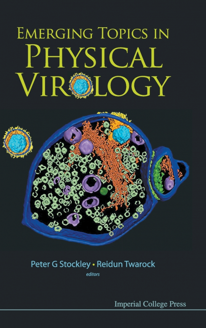 EMERGING TOPICS IN PHYSICAL VIROLOGY