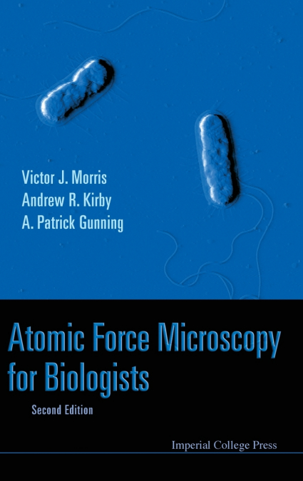 ATOMIC FORCE MICROSCOPY FOR BIOLOGISTS (2ND EDITION)