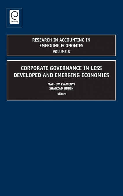 Corporate Governance in Less Developed and Emerging Economies