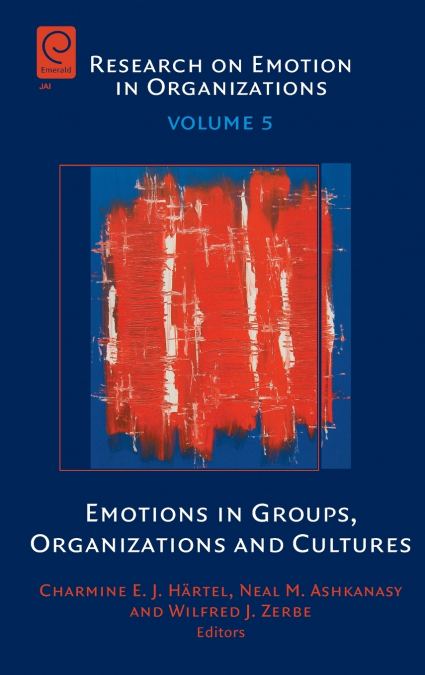 Emotions in Groups, Organizations and Cultures